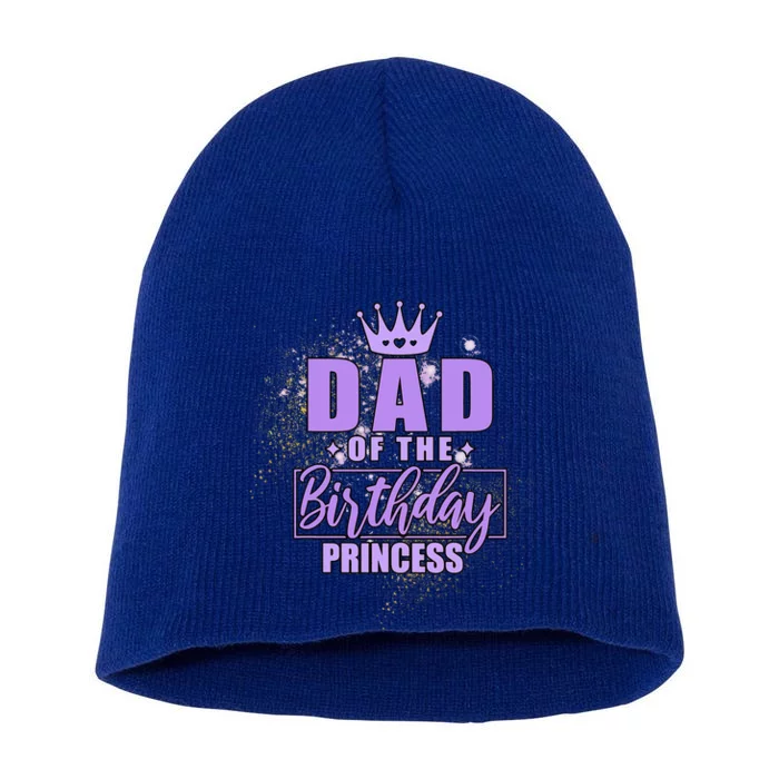 Dad Of The Birthday Princess Short Acrylic Beanie