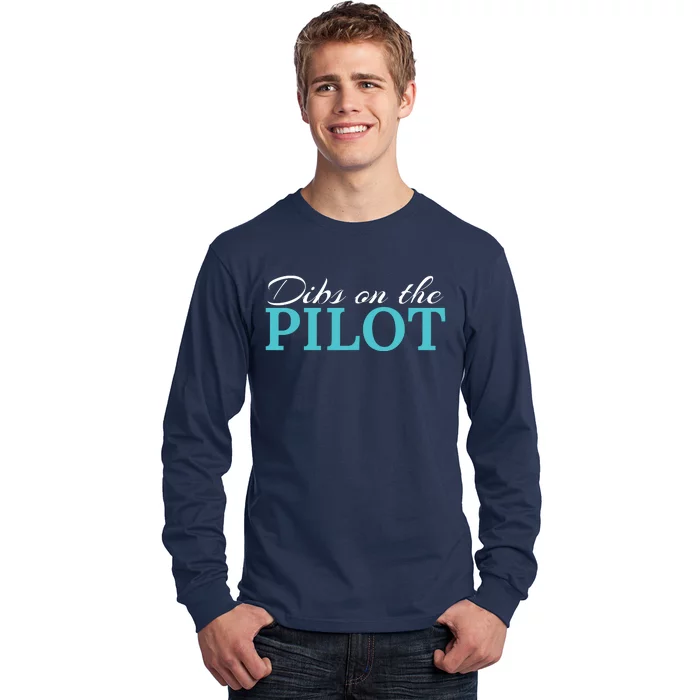 Dibs On The Pilot Funny Aviator Long Sleeve Shirt