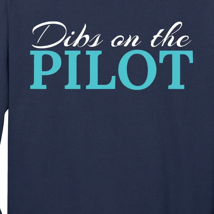 Dibs On The Pilot Funny Aviator Long Sleeve Shirt