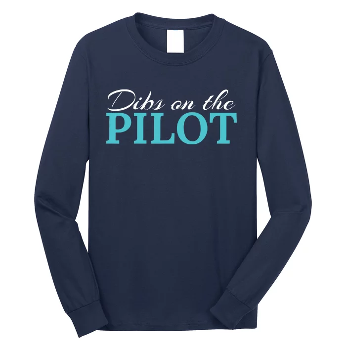 Dibs On The Pilot Funny Aviator Long Sleeve Shirt