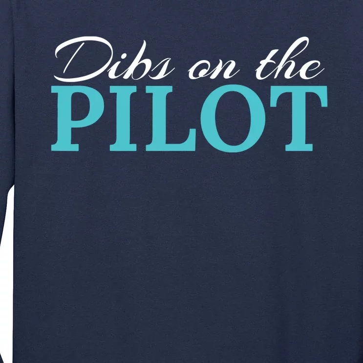 Dibs On The Pilot Funny Aviator Tall Long Sleeve T-Shirt