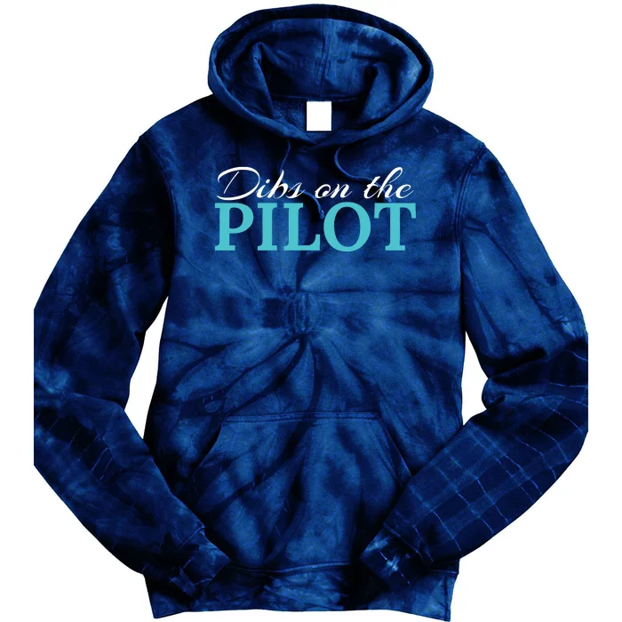 Dibs On The Pilot Funny Aviator Tie Dye Hoodie