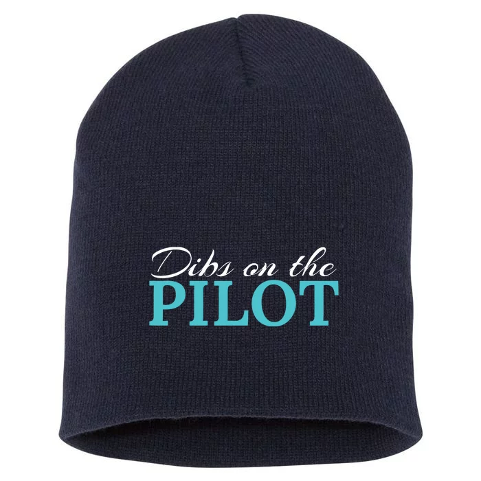 Dibs On The Pilot Funny Aviator Short Acrylic Beanie