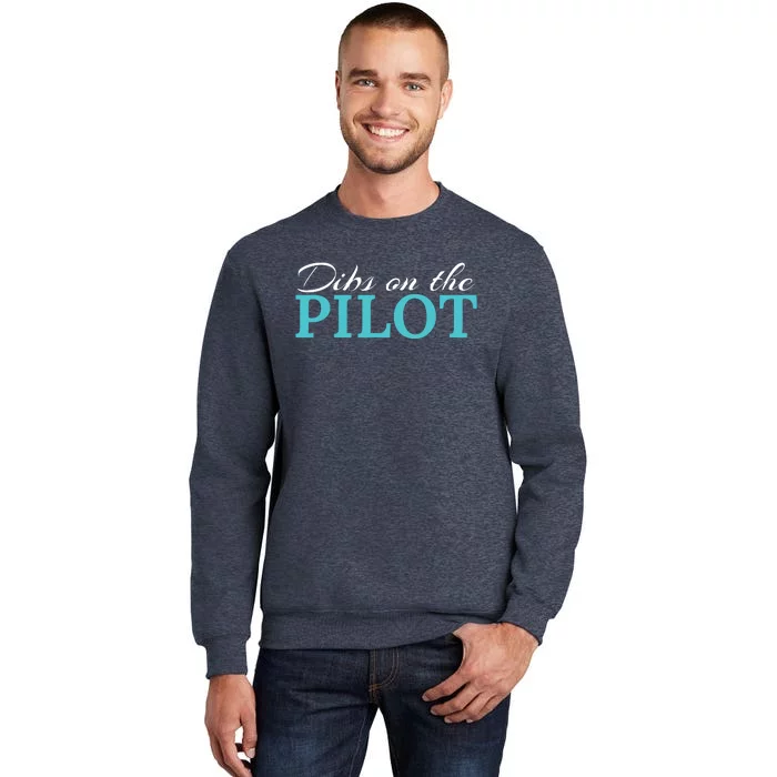 Dibs On The Pilot Funny Aviator Sweatshirt