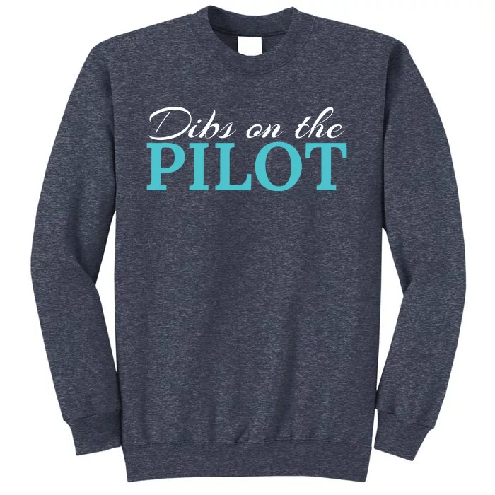 Dibs On The Pilot Funny Aviator Sweatshirt