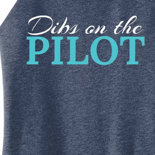 Dibs On The Pilot Funny Aviator Women’s Perfect Tri Rocker Tank