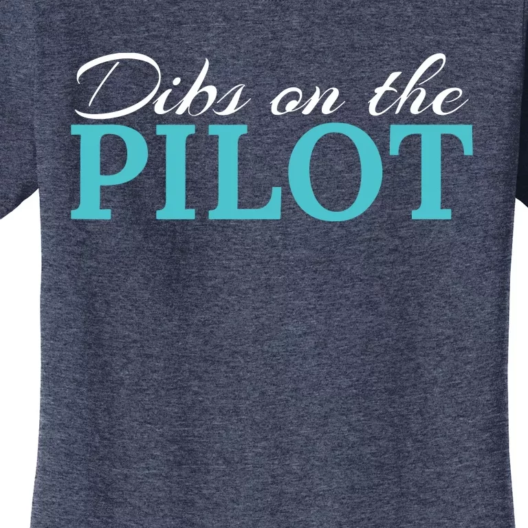 Dibs On The Pilot Funny Aviator Women's T-Shirt