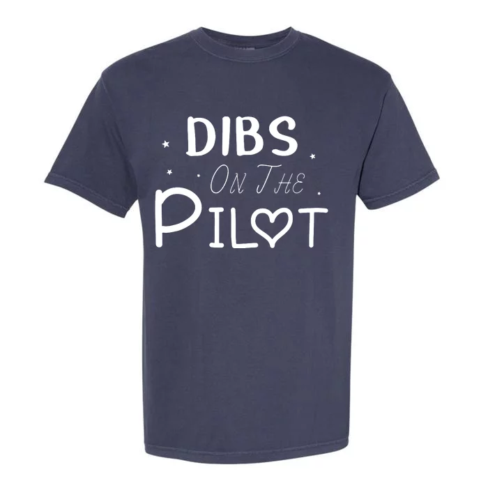 Dibs On The Pilot Gift Idea For Pilot Wife Pilot Girlfriend Garment-Dyed Heavyweight T-Shirt