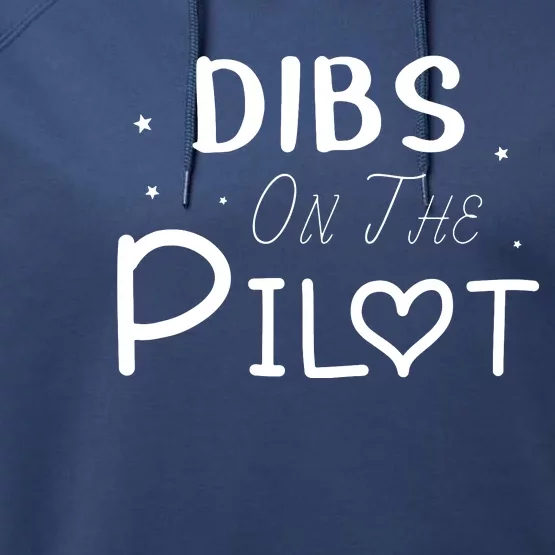 Dibs On The Pilot Gift Idea For Pilot Wife Pilot Girlfriend Performance Fleece Hoodie