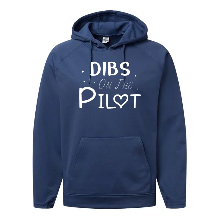 Dibs On The Pilot Gift Idea For Pilot Wife Pilot Girlfriend Performance Fleece Hoodie