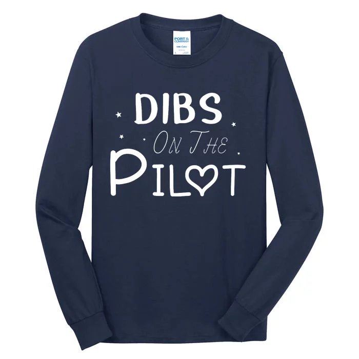 Dibs On The Pilot Gift Idea For Pilot Wife Pilot Girlfriend Tall Long Sleeve T-Shirt