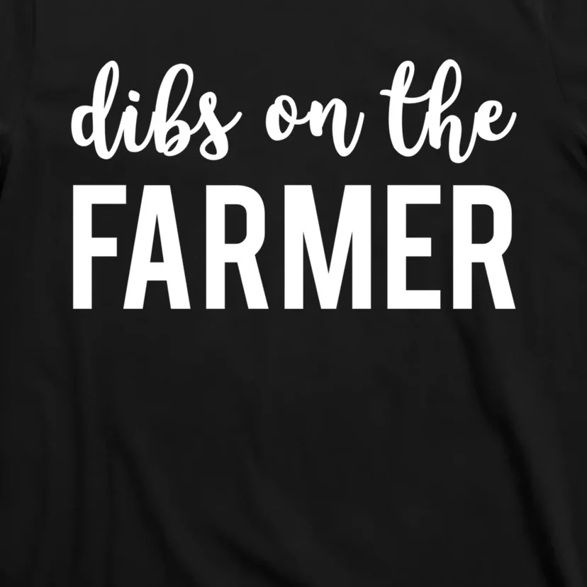 Dibs On The Farmer Funny Farmer's Wife Gift T-Shirt