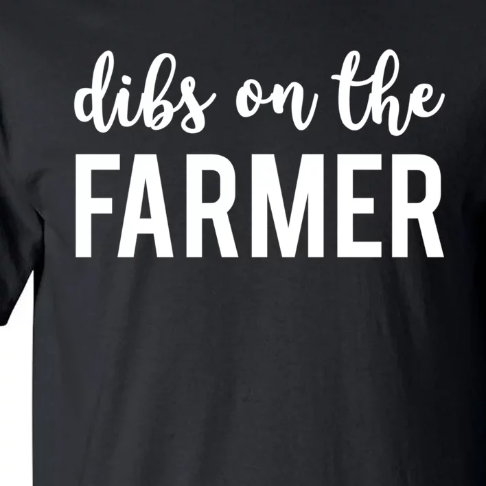 Dibs On The Farmer Funny Farmer's Wife Gift Tall T-Shirt