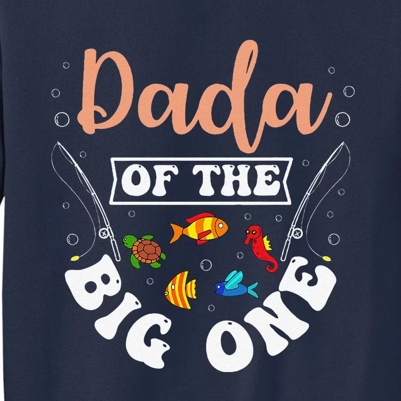 Dada Of The Big One Fishing Birthday Party Bday Celebration Sweatshirt