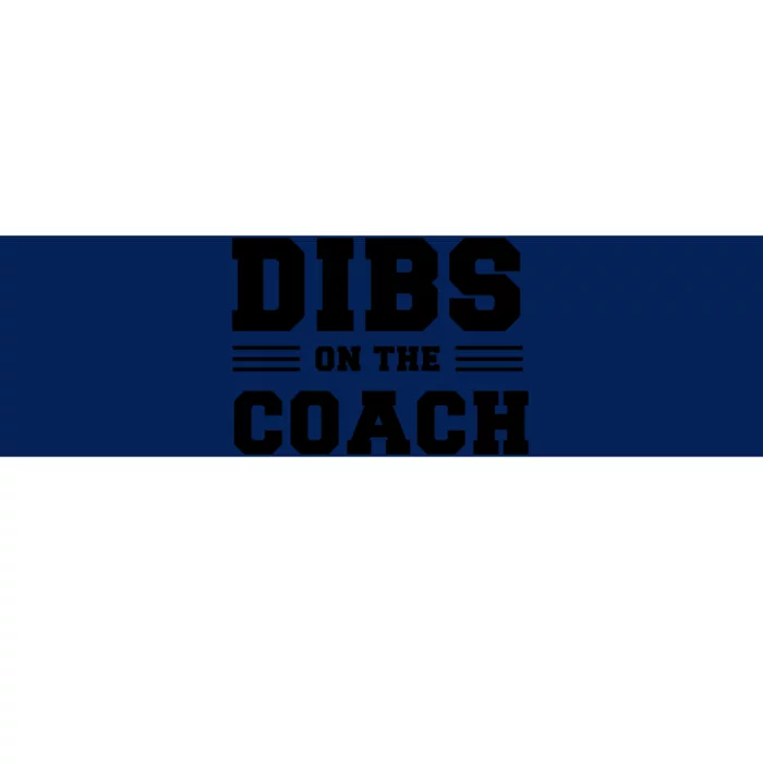 Dibs On The Coach Bumper Sticker