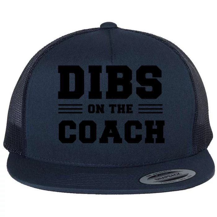 Dibs On The Coach Flat Bill Trucker Hat