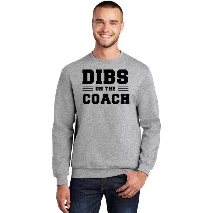 Dibs On The Coach Sweatshirt