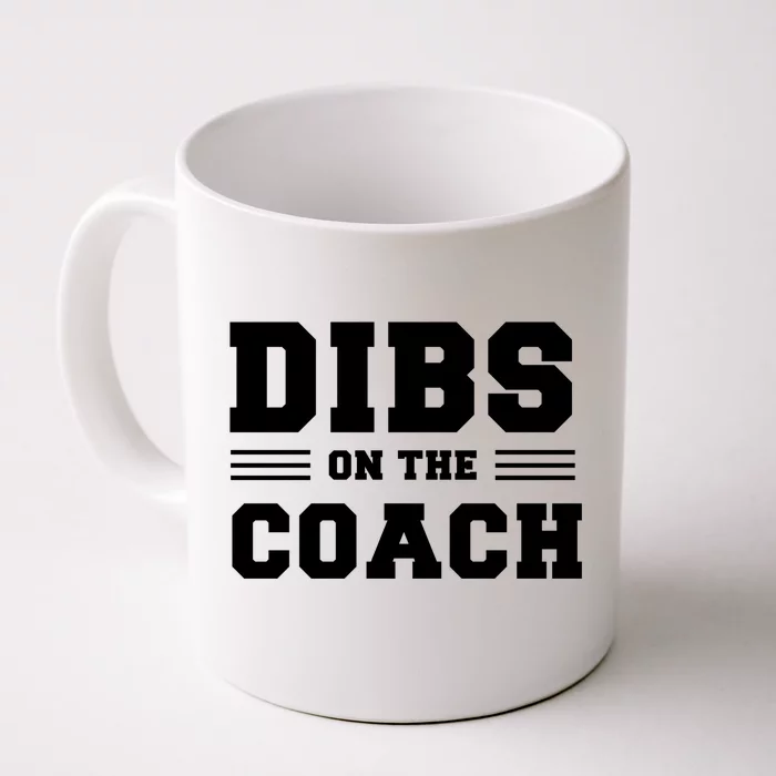 Dibs On The Coach Front & Back Coffee Mug