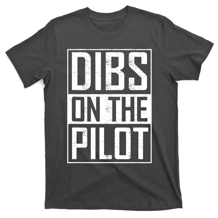 Dibs On The Pilot Wife Girlfriend Women Boy Girl Aviation T-Shirt