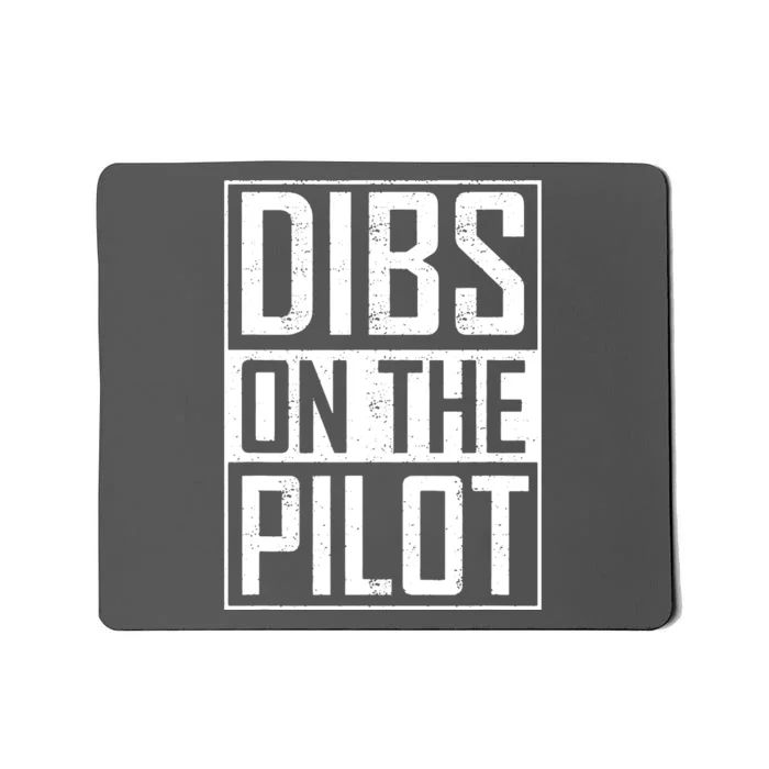 Dibs On The Pilot Wife Girlfriend Women Boy Girl Aviation Mousepad