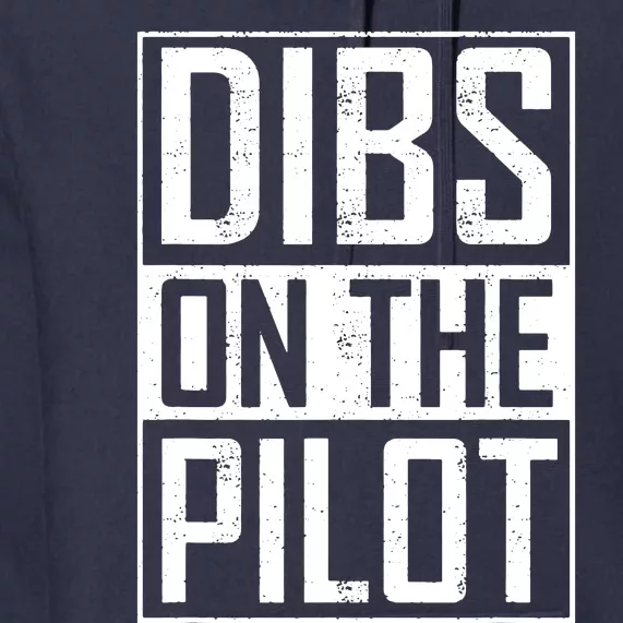 Dibs On The Pilot Wife Girlfriend Women Boy Girl Aviation Premium Hoodie