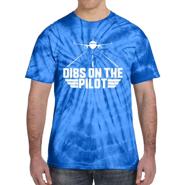 Dibs On The Pilot Aviation Aircraft Plane Friend Wife Gift Tie-Dye T-Shirt