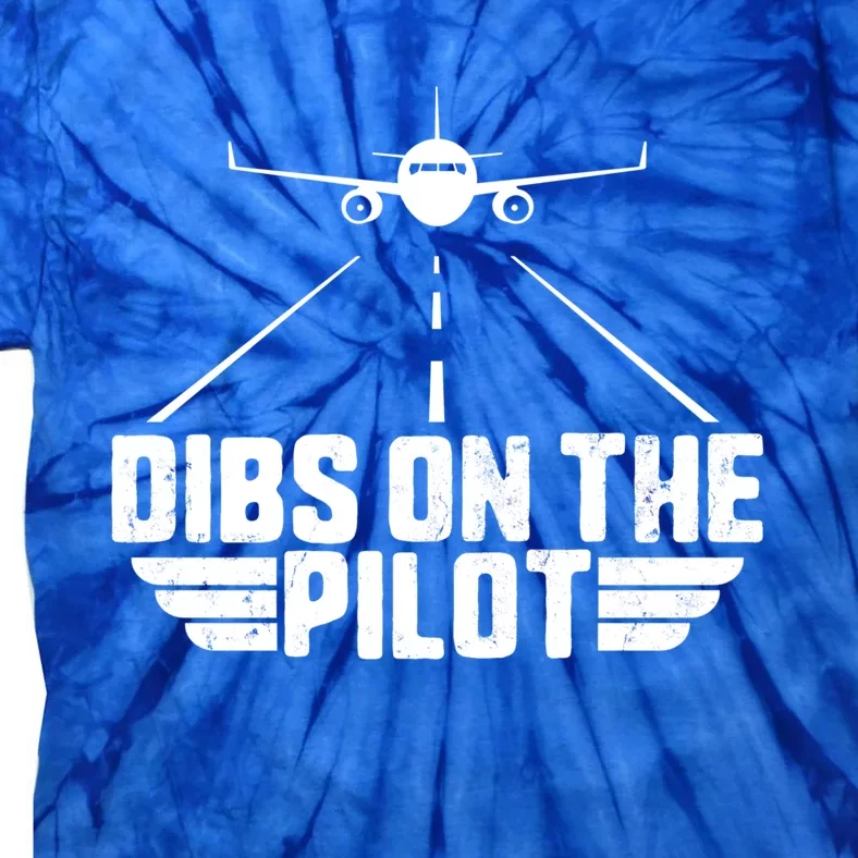 Dibs On The Pilot Aviation Aircraft Plane Friend Wife Gift Tie-Dye T-Shirt