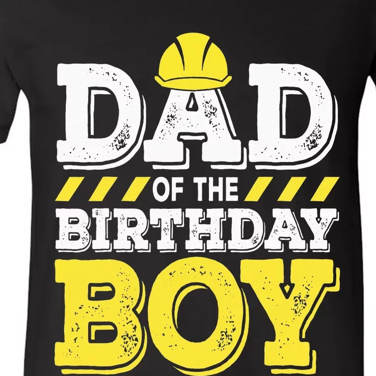 Dad of the Birthday  Construction Birthday Worker Party V-Neck T-Shirt