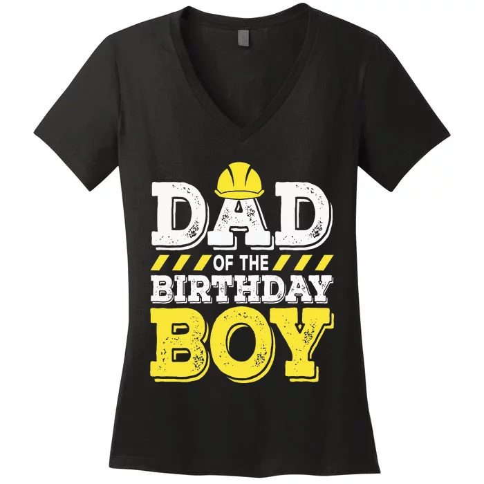 Dad of the Birthday  Construction Birthday Worker Party Women's V-Neck T-Shirt