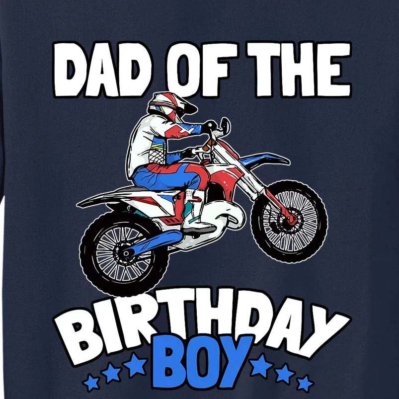 Dad Of The Birthday Boy Funny Dirt Bike Motocross Gift Tall Sweatshirt