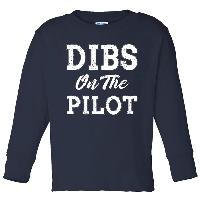 Dibs On The Pilot Wife Girlfriend Women Boy Girl Aviation Toddler Long Sleeve Shirt