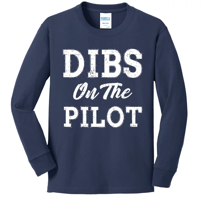 Dibs On The Pilot Wife Girlfriend Women Boy Girl Aviation Kids Long Sleeve Shirt