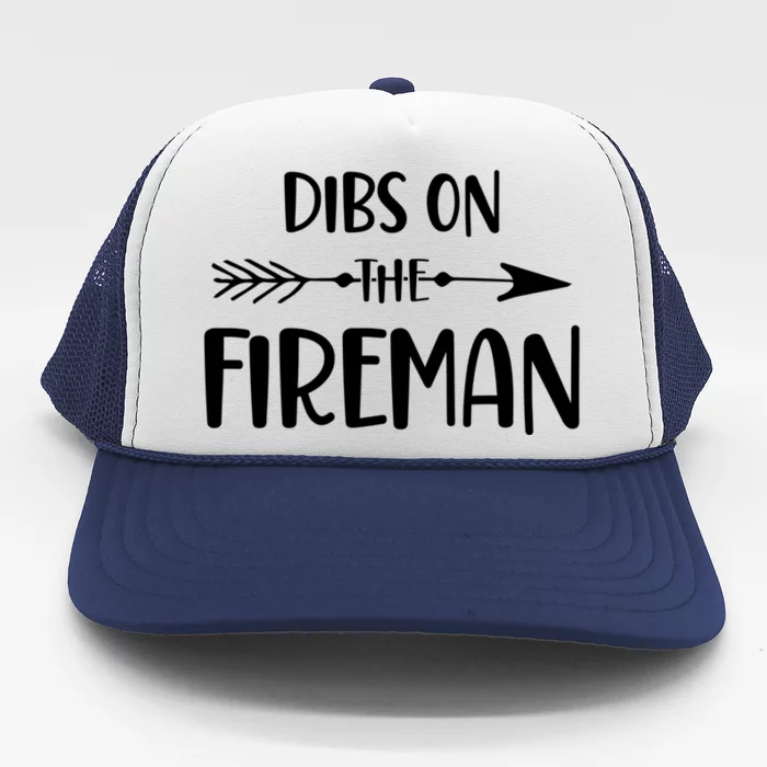 Dibs On The Fire Funny Firefighter Wife Friend Funny Gift Trucker Hat