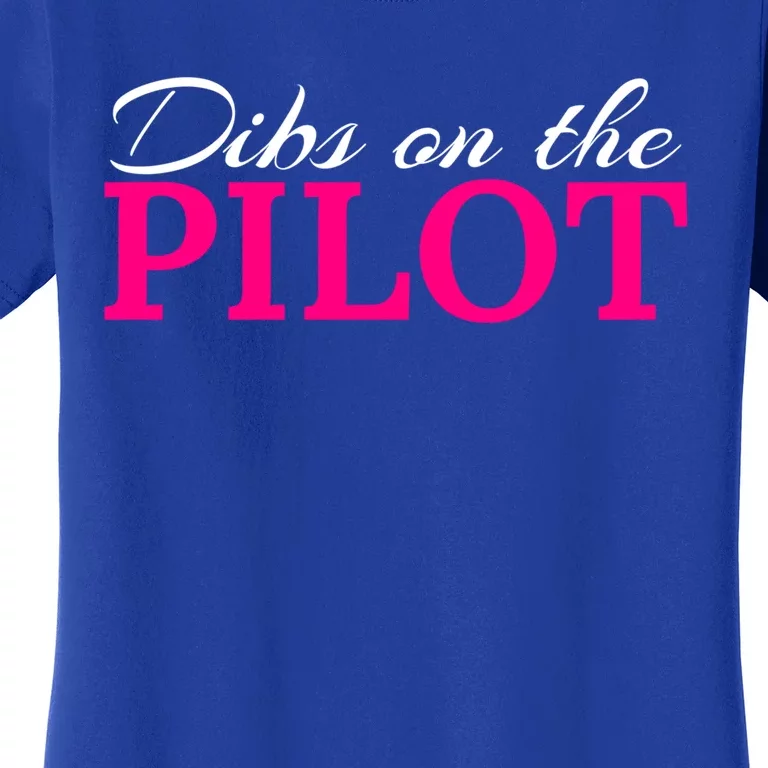 Dibs On The Pilot Funny Aviator Gift Women's T-Shirt