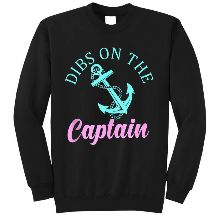 Dibs On The Captain Funny Boating Captain Tall Sweatshirt