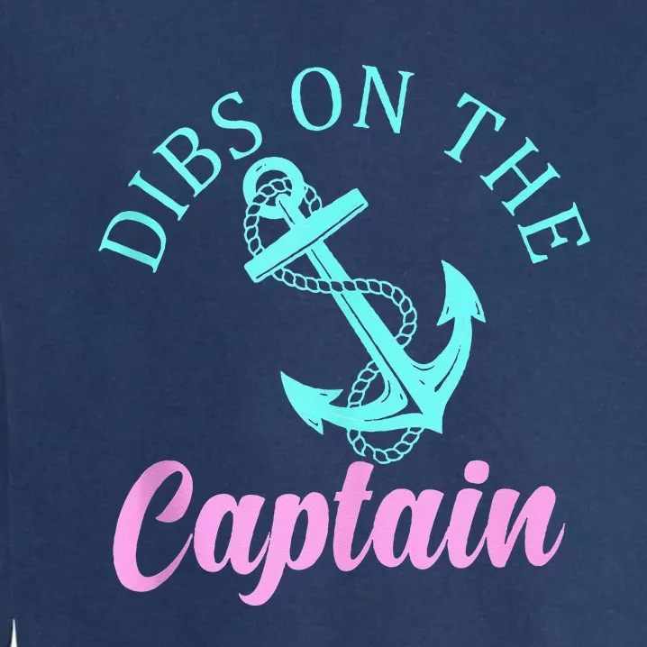 Dibs On The Captain Funny Boating Captain Garment-Dyed Sweatshirt