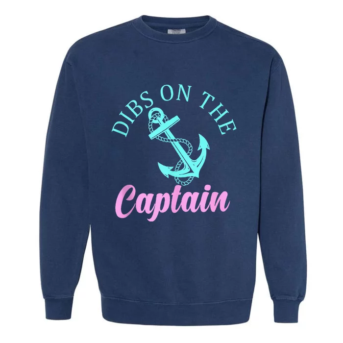 Dibs On The Captain Funny Boating Captain Garment-Dyed Sweatshirt