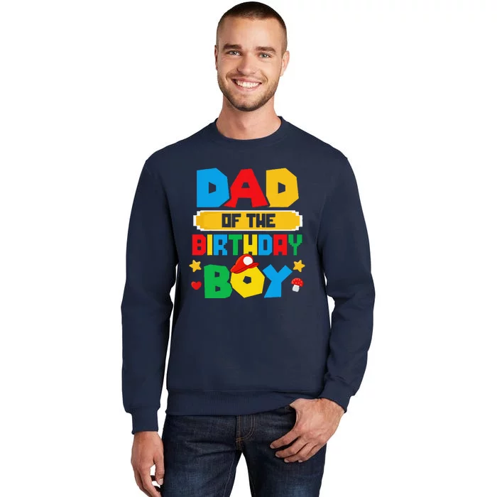 Dad Of The Birthday Boy Game Gaming Dad And Mom Family Tall Sweatshirt