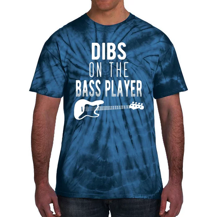 Dibs On The Bass Player For Bassists Tie-Dye T-Shirt