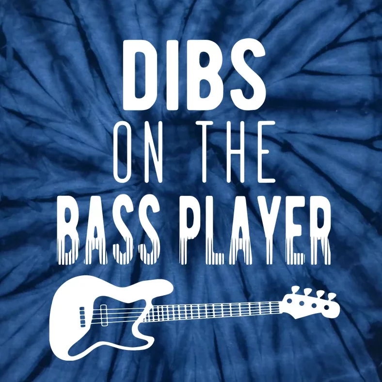 Dibs On The Bass Player For Bassists Tie-Dye T-Shirt