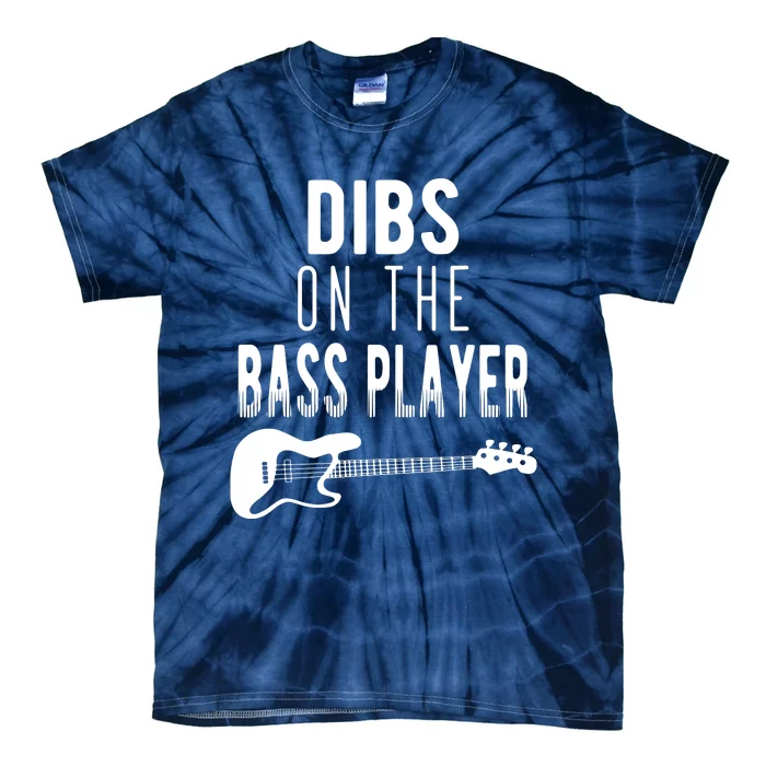 Dibs On The Bass Player For Bassists Tie-Dye T-Shirt