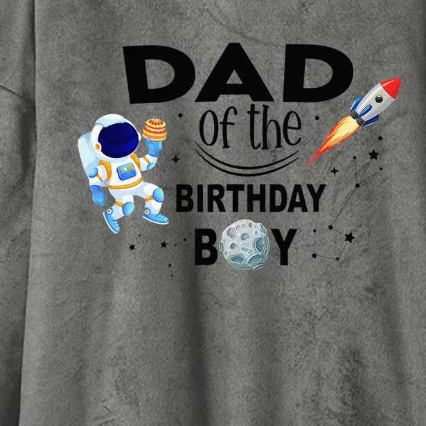 Dad of The Birthday Space Astronaut Birthday Family Hooded Wearable Blanket