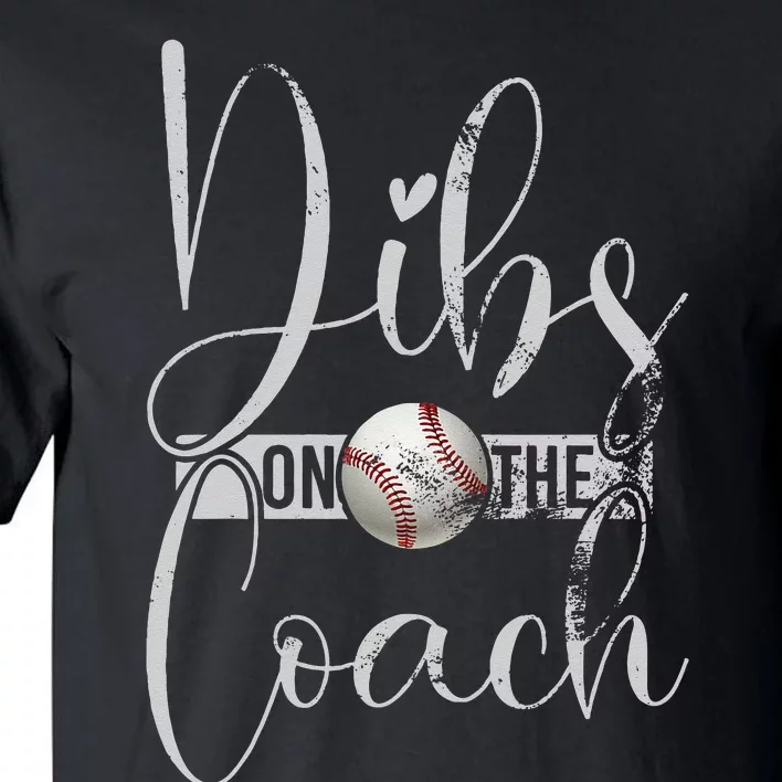 Dibs On The Coach Baseball For Baseball Coach Wife Women Tall T-Shirt