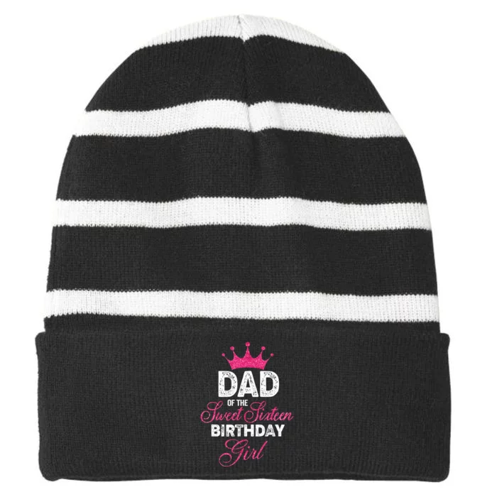 Dad Of The Sweet Sixteen Birthday Striped Beanie with Solid Band