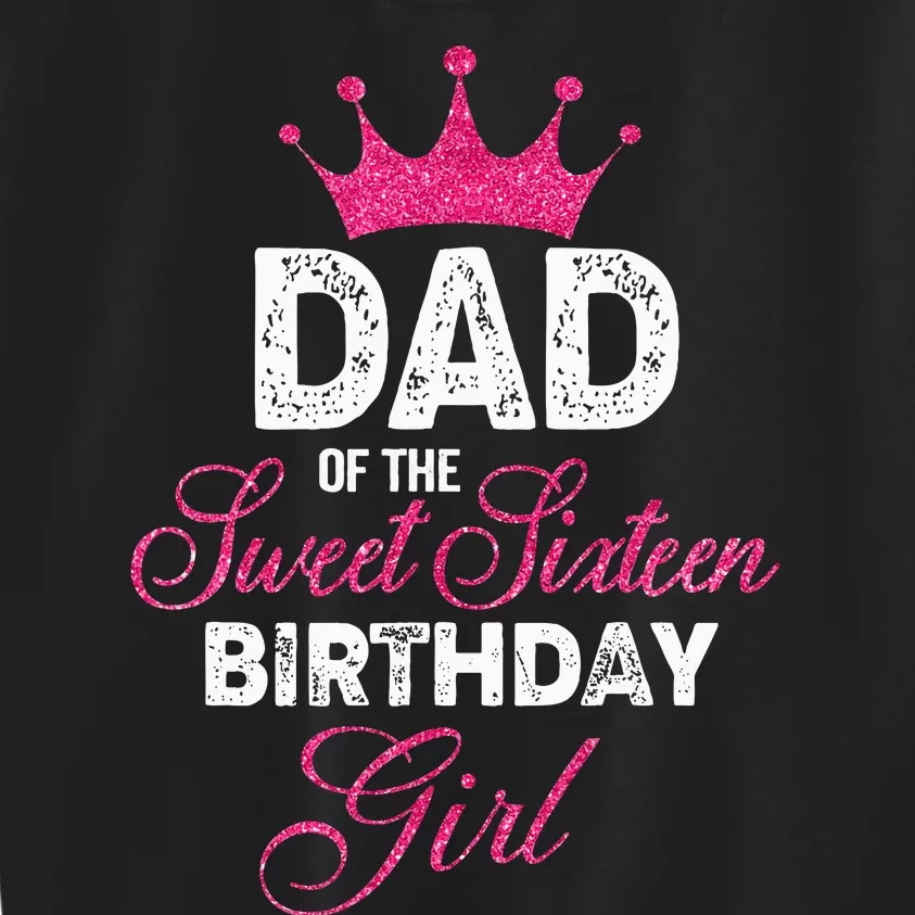 Dad Of The Sweet Sixteen Birthday Kids Sweatshirt