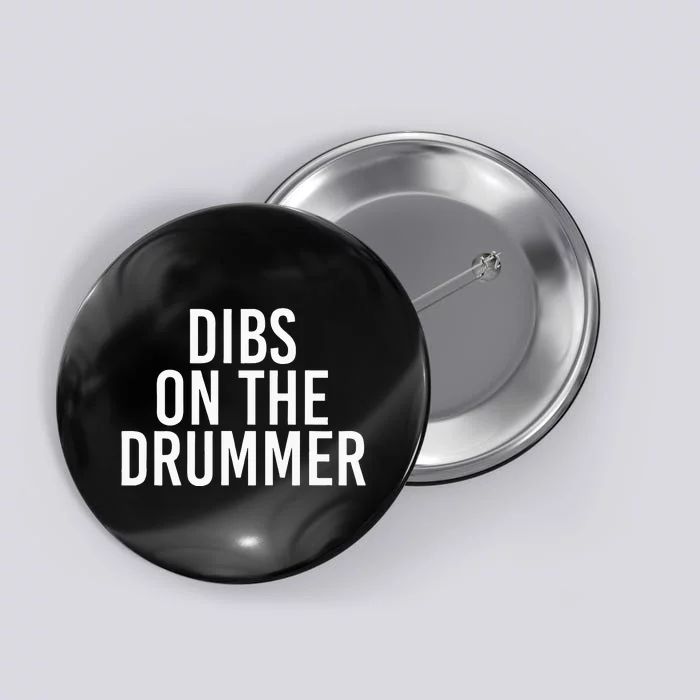 Dibs On The Drummer Drumming Band Fan Music Button