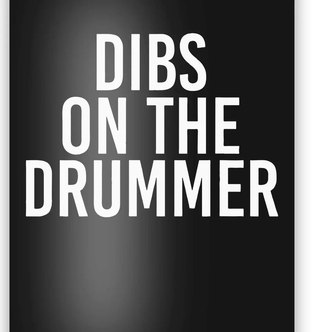 Dibs On The Drummer Drumming Band Fan Music Poster