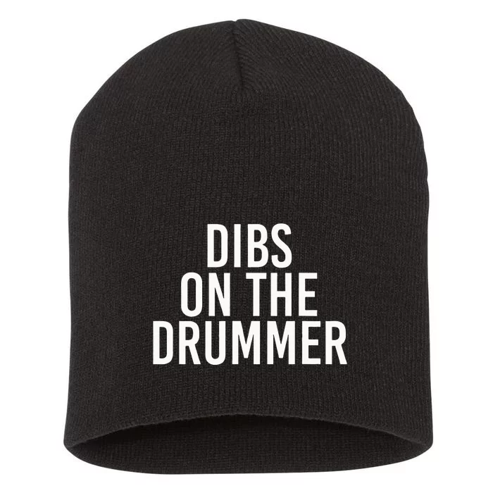 Dibs On The Drummer Drumming Band Fan Music Short Acrylic Beanie