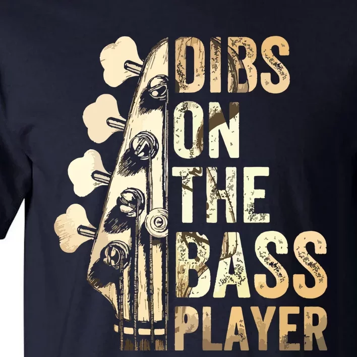 Dibs On The Bass Player Guitar Musician Tall T-Shirt