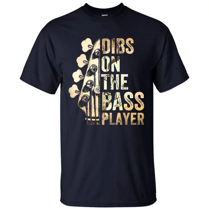 Dibs On The Bass Player Guitar Musician Tall T-Shirt